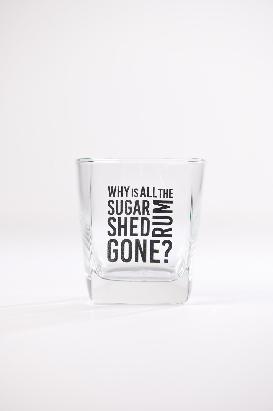 Rum Glass - Why is all the Sugar Shed Rum gone? (Clear Glass)